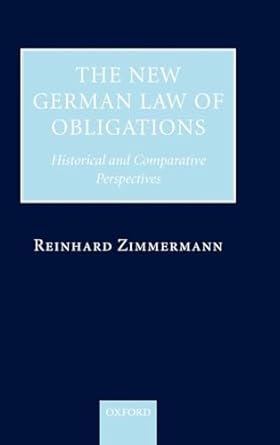 the new german law of obligations historical and comparative perspectives 1st edition reinhard zimmermann