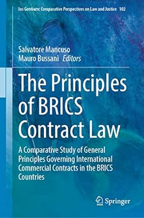 the principles of brics contract law a comparative study of general principles governing international
