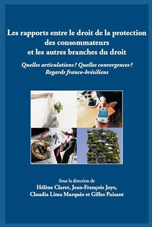 les rapports entre le droit de la protection des consommateurs et les autres branches du droit quelles