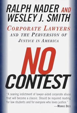 no contest corporate lawyers and the perversion of justice in america 1st edition ralph nader ,wesley j smith