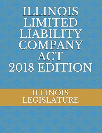 illinois limited liability company act 1st edition illinois legislature 1719906866, 978-1719906869
