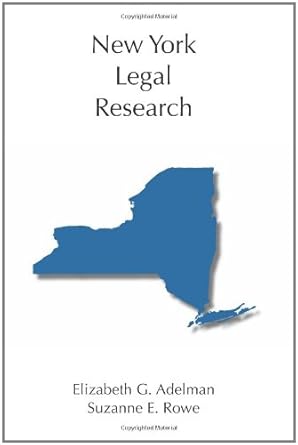 new york legal research 1st edition elizabeth adelman ,suzanne rowe 1594605041, 978-1594605048
