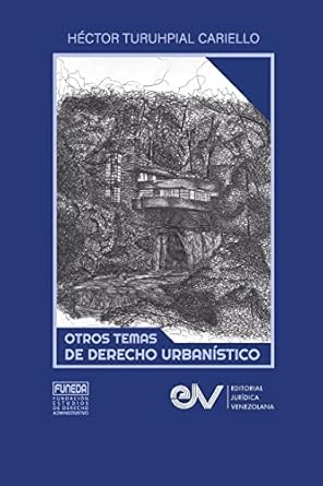 otros temas de derecho urbanistico 1st edition hector turuhpial cariello 1685647324, 978-1685647322