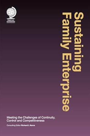 sustaining family enterprise meeting the challenges of continuity control and competitiveness 1st edition