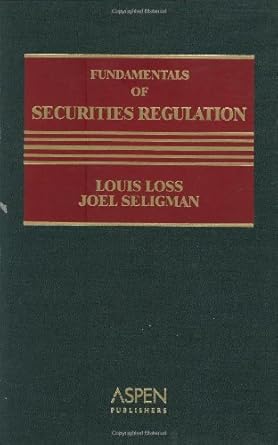 fundamentals of securities regulation 1st edition louis loss ,joel seligman 073554199x, 978-0735541993