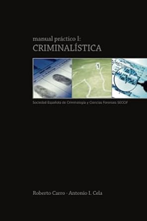 manual practico i criminalistica 1st edition antonio ignacio cela ranilla ,jose roberto carro fernandez