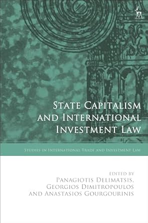 state capitalism and international investment law 1st edition panagiotis delimatsis ,georgios dimitropoulos