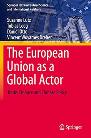 the european union as a global actor trade finance and climate policy 1st edition susanne lutz ,tobias leeg
