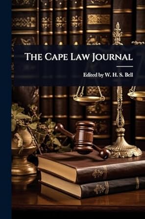 the cape law journal 1st edition edited w h s bell 1023609916, 978-1023609913