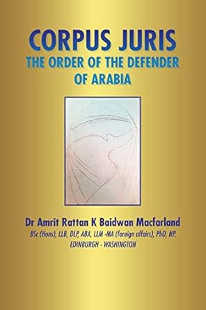 corpus juris the order of the defender of arabia 1st edition dr amrit rattan k baidwan macfarland 1665581107,