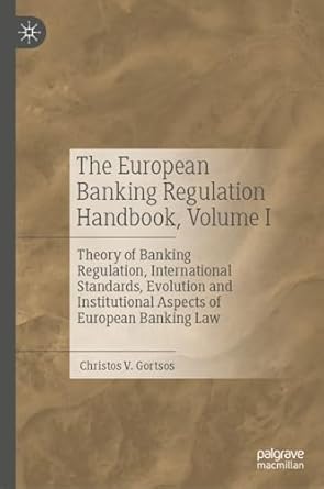 the european banking regulation handbook volume i theory of banking regulation international standards