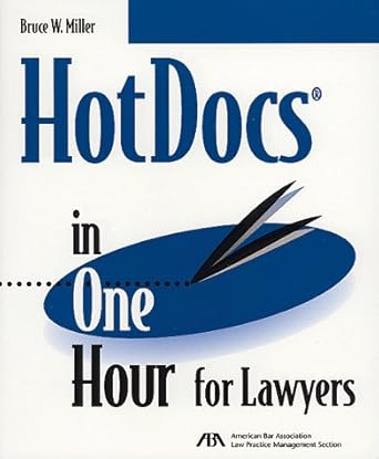 hotdocs in one hour for lawyers 1st edition bruce w miller 1570735808, 978-1570735806