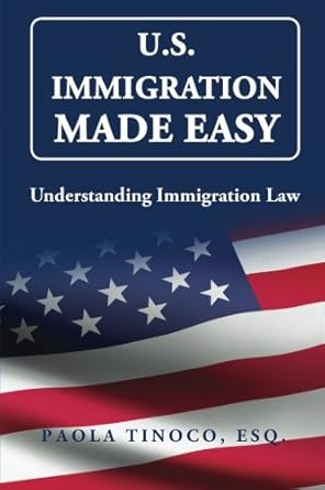 u s immigration made easy understanding immigration law 1st edition paola tinoco 194584910x, 978-1945849107