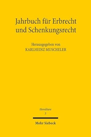 hereditare jahrbuch f r erbrecht und schenkungsrecht band 5 1st edition karlheinz muscheler 3161540301,