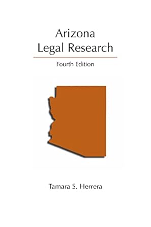 arizona legal research 1st edition tamara herrera 1531020739, 978-1531020736