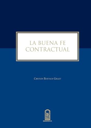 la buena fe contractual 1st edition cristian boetsch gillet 956141726x, 978-9561417267