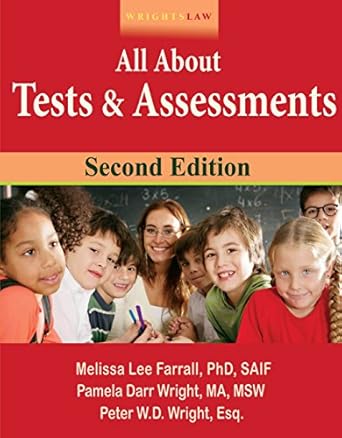 wrightslaw all about tests and assessments 1st edition melissa lee farrall ,phd ,saif ,pamela darr wright ,ma