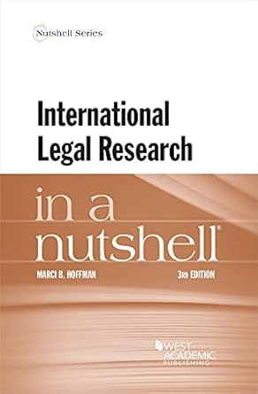 international legal research in a nutshell 1st edition marci hoffman 1684675847, 978-1684675845
