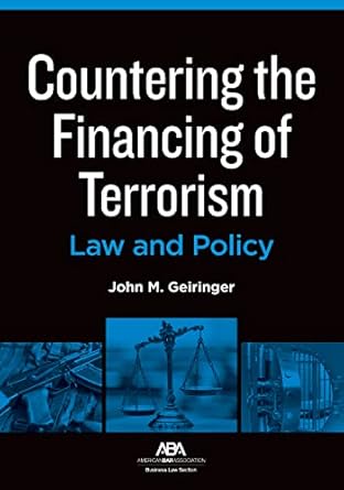 countering the financing of terrorism law and policy 1st edition john m geiringer 1639051341, 978-1639051342