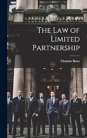 the law of limited partnership 1st edition clement bates 1020297174, 978-1020297175