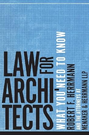 law for architects what you need to know 1st edition robert f herrmann ,menaker herrmann llp 0393733459,
