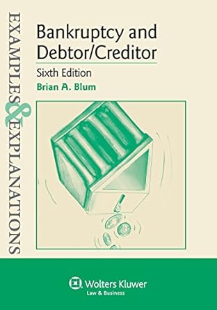 bankruptcy and debtor/creditor 1st edition brian a blum 1454833912, 978-1454833918