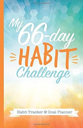 my 66 day challenge habit tracker and goal planner a daily journal to help you track your habits and achieve