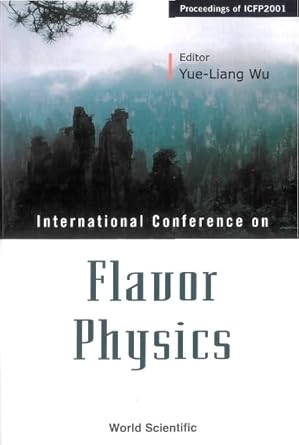 flavor physics 1st edition yue liang wu ,yeun c wu 9812380116, 978-9812380111