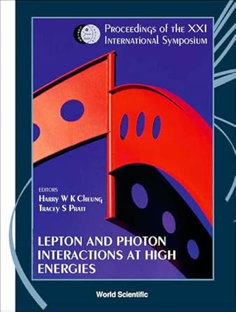 lepton and photon interactions at high energies lepton photon 2003 proceedings of the xxi international