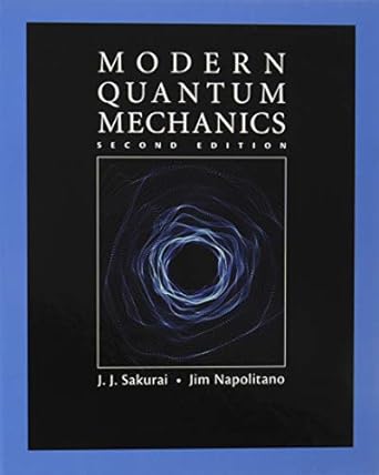modern quantum mechanics 1st edition j j sakurai ,jim napolitano 1108422411, 978-1108422413