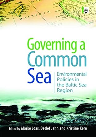 governing a common sea environmental policies in the baltic sea region 1st edition marko joas ,detlef jahn