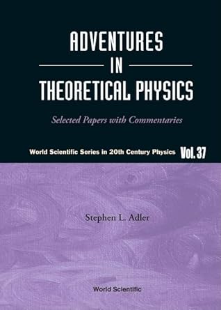 adventures in theoretical physics selected papers with commentaries 1st edition einstein professor of physics