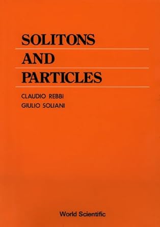 solitons and particles 1st edition giulio soliani ,claudio rebbi 9971966425, 978-9971966423