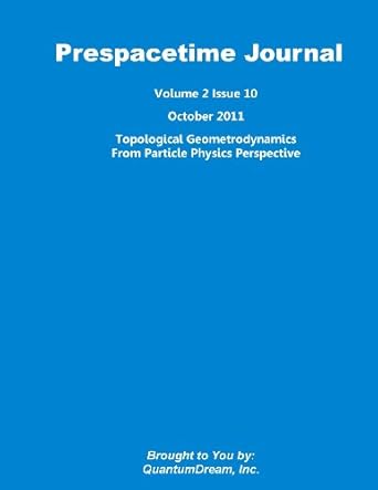 prespacetime journal volume 2 issue 10 topological geometrodynamics from particle physics perspective 1st