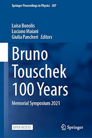 bruno touschek 100 years memorial symposium 2021 1st edition luisa bonolis ,luciano maiani ,giulia pancheri