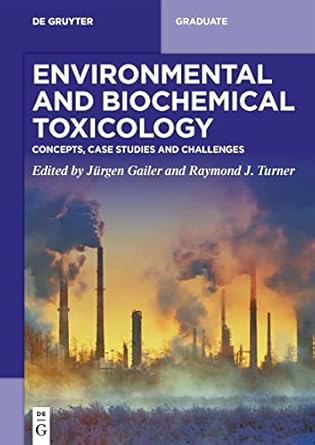 environmental and biochemical toxicology concepts case studies and challenges 1st edition jurgen gailer