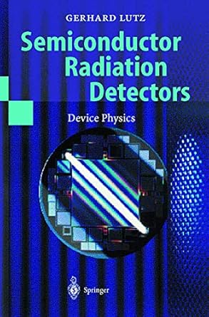 semiconductor radiation detectors device physics 1st edition gerhard lutz 3540648593, 978-3540648598