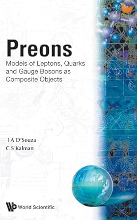 preons models of leptons quarks and gauge bosons as composite objects 1st edition calvin s kalman ,i d' souza