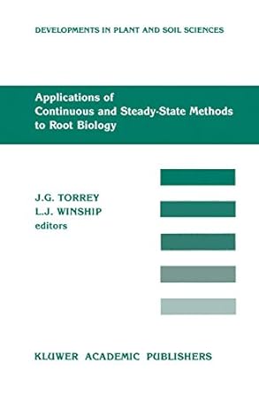 applications of continuous and steady state methods to root biology 1st edition john g torrey ,lawrence j