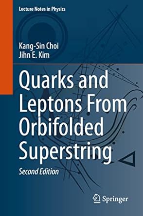 quarks and leptons from orbifolded superstring 1st edition kang sin choi ,jihn e kim 3030540049,