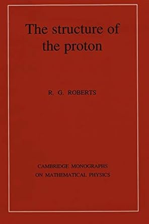 the structure of the proton deep inelastic scattering 1st edition r g roberts 0521449448, 978-0521449441