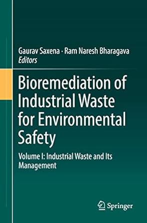 bioremediation of industrial waste for environmental safety volume i industrial waste and its management 1st