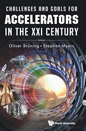 challenges and goals for accelerators in the xxi century 1st edition oliver bruning ,stephen myers