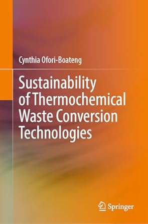 sustainability of thermochemical waste conversion technologies 1st edition cynthia ofori boateng 3031643410,