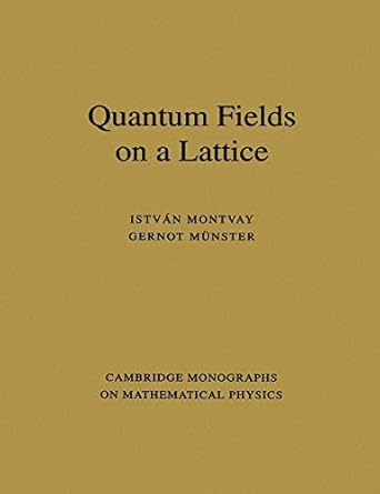 quantum fields on a lattice 1st edition istvan montvay 1593598289, 978-0521599177