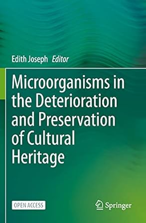 microorganisms in the deterioration and preservation of cultural heritage 1st edition edith joseph
