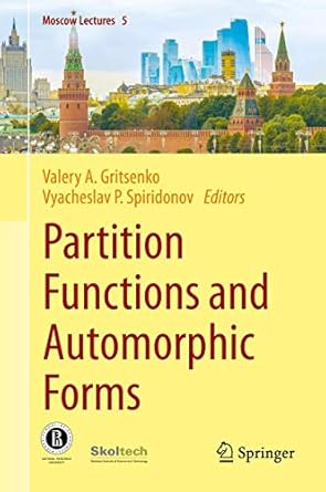 partition functions and automorphic forms 1st edition valery a gritsenko ,vyacheslav p spiridonov 3030423999,