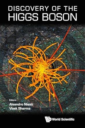 discovery of the higgs boson 1st edition vivek sharmaaleandro nisati 9814425877, 978-9814425872
