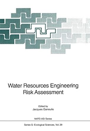 water resources engineering risk assessment 1st edition jacques ganoulis 364276973x, 978-3642769733