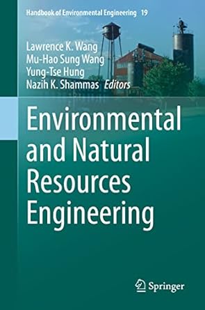 environmental and natural resources engineering 1st edition lawrence k wang ,mu hao sung wang ,yung tse hung